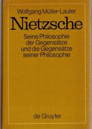 Nietzsche : seine Philosophie der Gegensätze und die Gegensätze seiner Philosophie