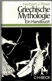 Griechische Mythologie ; Ein Handbuch