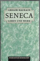 Seneca : Leben und Werk