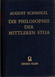 Die Philosophie der mittleren Stoa in ihrem Geschichtlichen Zusammenhange dargestellt