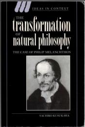 The Transformation of Natural Philosophy : The Case of Philip Melanchthon