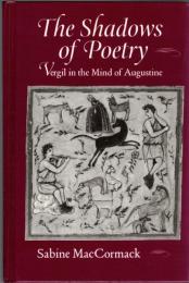 The Shadows of Poetry: Vergil in the Mind of Augustine