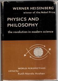 Physics and philosophy : The Revolution in Modern Science