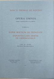 Super Boetium de Trinitate ; Expositio libri Boetii de ebdomadibus