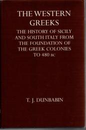 The Western Greeks: History of Sicily and South Italy from the Foundations of Greek Colonies to 480BC