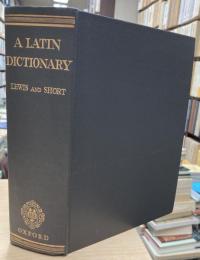 A Latin Dictionary　: Founded on Andrews' Edition of Freund's Latin Dictionary