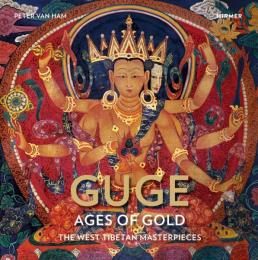 Guge - Ages of Gold: The West-Tibetan Masterpieces