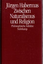 Zwischen Naturalismus und Religion. Philosophische Aufsaetze