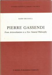 Pierre Gassendi: From Aristotelianism to a New Natural Philosophy (Synthese Historical Library, 30)