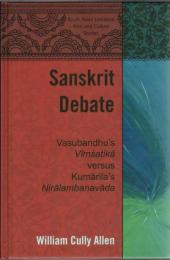 Sanskrit Debate: Vasubandhu's "Vīmśatikā" versus Kumārila's "Nirālambanavāda" 