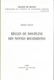 Règles de Discipline des Nonnes Bouddhistes: Le Bhiksunivinaya de l'école Mahasamghika-Lokottaravadin. Traduction Annotee, Commentaire, Collation du Manuscrit