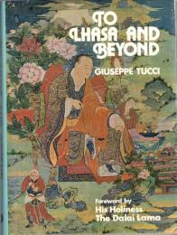 To Lhasa and Beyond Diary of the Expedition to Tibet in the Year MCMXLVIII