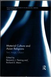 Material Culture and Asian Religions : Text, Image, Object