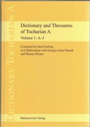 Dictionary and Thesaurus of Tocharian A Vol.1 : A-j