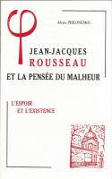 Jean Jacques Rousseau et la pensée du Malheur I, II, III (3vols.)