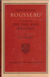 Jean-Jacques Rousseau: A Critical Study of His Life and Writings