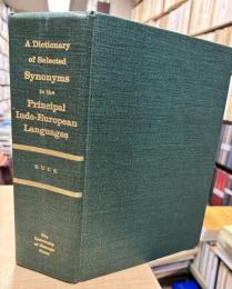 A Dictionary of Selected Synonyms in the Principal Indo-European Languages : A contribution to the history of ideas