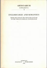 English Logic and Semantics, from the End of the Twelfth Century to the Time of Ockham and Burleigh: Acts of the 4th European Symposium on Mediaeval . 23-27 April 1979 (Artistarium: Supplementa)