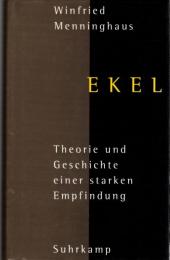 Ekel. Theorie und Geschichte einer starken Empfindung 