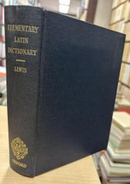 An Elementary Latin Dictionary : with Brief Helps for Latin Readers