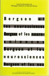 Bergson et les neurosciences : actes du Colloque international de neuro-philosophie (Faculté libre de médecine - Institut de philosophie)