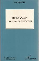 Bergson: Création et éducation