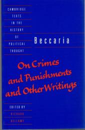 Beccaria: On Crimes and Punishments and Other Writings (Cambridge Texts in the History of Political Thought) 