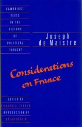 Maistre: Considerations on France (Cambridge Texts in the History of Political Thought)