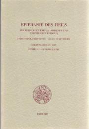 Epiphanie des Heils. Zur Heilsgegenwart in indischer und christlicher Religion. Arbeitsdokumentation eines Symposiums
