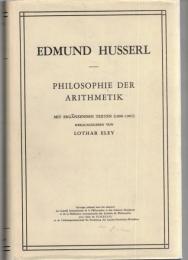 Philosophie der Arithmetik mit Ergänzenden Texten(1890-1901)　(Husserliana Bd.XII) 