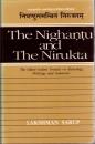 The Nighantu and the Nirukta: The Oldest Indian Treatise on Etymology, Philogy and Semantics 