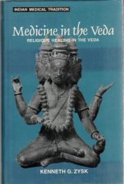 Medicine in the Veda: Religious Healing in the Veda