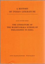 The Literature of the Madhyamaka School of Philosophy in India (A History of Indian Literature)