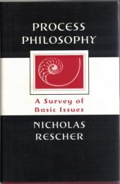 Process Philosophy: A Survey of Basic Issues 