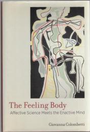 The Feeling Body: Affective Science Meets the Enactive Mind