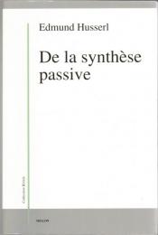 De la synthèse passive : logique transcendantale et constitutions originaires
