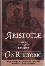 Aristotle on Rhetoric: A Theory of Civic DiscourseGeorge A. Kennedy