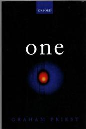 One: Being an Investigation into the Unity of Reality and of Its Parts, Including the Singular Object Which Is Nothingness