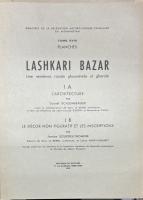 Lashkari Bazar. Une résidence royale ghaznévide et ghoride. 3 Teile. 1 A: L'architecture; 1 B: Le décor non figuratif et les inscriptions; Planches (Mémoires de la Délégation archéologique francaise en Afghanistan; Tome 18)