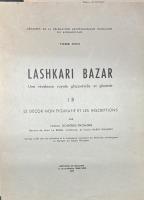 Lashkari Bazar. Une résidence royale ghaznévide et ghoride. 3 Teile. 1 A: L'architecture; 1 B: Le décor non figuratif et les inscriptions; Planches (Mémoires de la Délégation archéologique francaise en Afghanistan; Tome 18)