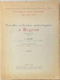 Nouvelles recherches archéologiques à Begram, ancienne Kâpicî, 1939-1940