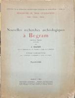 Nouvelles recherches archéologiques à Begram, ancienne Kâpicî, 1939-1940