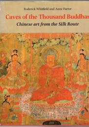 Caves of the Thousand Buddhas. Chinese art from the Silk Route