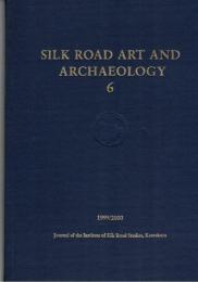Silk Road Art and Archaeology 6 : Papers in honour of Francine Tissot
