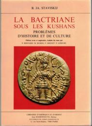 La Bactriane sous les Kushans :Problèmes d'Histoire et de Culture
