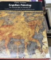 Sogdian Painting: The Pictorial Epic in Oriental Art