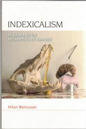Indexicalism: Realism and the Metaphysics of Paradox