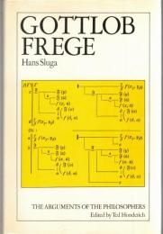 Gottlob Frege (The Arguments of the Philosophers)
