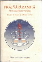 Prajñāpāramitā and Related Systems : Studies in honor of Edward Conze