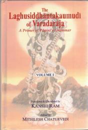 The Laghusiddhantakaumudi of Varadaraja : A Primer of Panini's Grammar